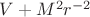 $V+ M^2r^{-2}$
