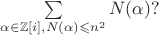 $\sum\limits_{\alpha\in\mathbb{Z}[i], N(\alpha)\leqslant n^2}N(\alpha)?$