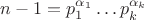 $n-1 = p_1^{\alpha_1} \ldots p_k^{\alpha_k}$