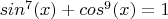 $sin^7(x) + cos^9(x) = 1$