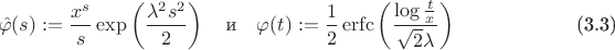 $$\hat{\varphi}(s) := \frac{x^s}{s} \exp\left(\frac{\lambda^2 s^2}{2}\right) \quad \text{и} \quad \varphi(t) := \frac{1}{2} \operatorname{erfc}\left(\frac{\log\frac{t}{x}}{\sqrt{2}\lambda}\right) \qquad\qquad\qquad \text{(3.3)}$$