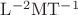 $\mathrm{L^{-2}MT^{-1}}$