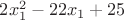 $2x_1^2-22x_1+25$