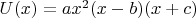 $U(x)=a x^2(x-b)(x+c)$