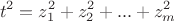$$t^2=z_1^2+z_2^2+...+z_m^2$$