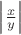$\left|\frac xy\right|$