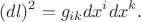 $$
(dl)^{2} = g_{ik} dx^{i} dx^{k}.
$$