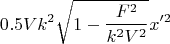 $$0.5Vk^2\sqrt{1-\frac{F^2}{k^2V^2}}x'^2$$