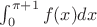 $\int_{0}^{\pi+1}f(x) dx$