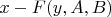 $x-F(y,A,B)$