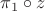 $\pi_1 \circ z$