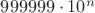 $999999 \cdot 10^n$