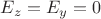 $E_z=E_y=0$