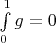 $\int\limits_{0}^{1}g=0$