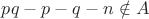 $\qquad pq-p-q-n\notin A$
