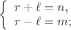 $\left\{\begin{array}{l} r+\ell=n, \\ r-\ell = m;\end{array}\right.$