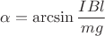 $\alpha = \arcsin \dfrac{IBl}{mg}$