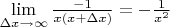 $\lim\limits_{\Delta x \to \infty}^{} \frac{-1}{x(x+\Delta x)} = -\frac{1}{x^2}$