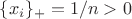 $\{x_i\}_+=1/n>0$