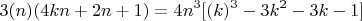 $$3(n)(4kn+2n+1)  =  4n^3 [(k)^3 - 3k^2-3k- 1]   $$