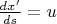 $ \frac{dx^\prime}{ds}=u$