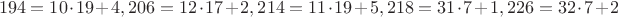 $$194=10\cdot19+4, 206=12\cdot17+2, 214=11\cdot19+5, 218=31\cdot7+1, 226=32\cdot7+2$$