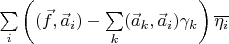 $\sum\limits_i\left((\vec f,\vec a_i)-\sum\limits_k(\vec a_k,\vec a_i)\gamma_k\right)\overline{\eta_i}$