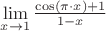 $\lim\limits_{x\to 1}\frac{\cos(\pi\cdot x)+1}{1-x}$