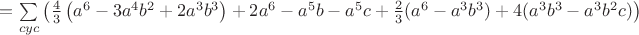 $=\sum\limits_{cyc}\left(\frac{4}{3}\left(a^6-3a^4b^2+2a^3b^3\right)+2a^6-a^5b-a^5c+\frac{2}{3}(a^6-a^3b^3)+4(a^3b^3-a^3b^2c)\right)$