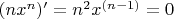 $(n{x^n})' = {n^2}{x^{(n - 1)}} = 0$