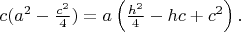 $c(a^2-\frac{c^2}{4}) = a\left(\frac{h^2}{4}-hc+c^2\right).$