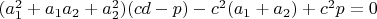 $(a_1^2+a_1a_2+a_2^2)(cd-p)-c^2(a_1+a_2)+c^2p=0$