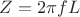 $Z=2 \pi f L$