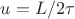 $u=L/2\tau$