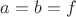 $a=b=f$