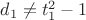 $d_1 \neq t_1^2-1$ $d_1 \neq t_1^2-1$