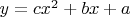 $y=cx^2+bx+a$