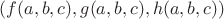 $(f(a,b,c), g(a,b,c), h(a,b,c))$