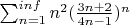 $\sum _{n=1}^{inf} n^2(\frac{ 3n+2} { 4n-1})^n$
