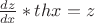 $\frac{dz}{dx}*thx=z$