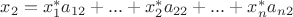 $x_2=x_1^* a_{12}+... + x_2^* a_{22} +...+x_n^* a_{n2}$