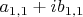 $a_{1,1}+ib_{1,1}$