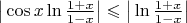 $\big|\cos x\ln\frac{1+x}{1-x}\big|\leqslant\big|\ln\frac{1+x}{1-x}\big|$
