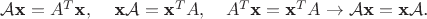 $\mathcal A\textbf x=A^T\textbf x, \,\,\,\,\,\,\, \textbf x\mathcal A=\textbf x^TA, \,\,\,\,\,\, A^T\textbf x=\textbf x^TA 
\rightarrow \mathcal A\textbf x= \textbf x\mathcal A   $.