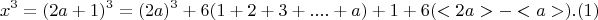$$ x^3 = (2a + 1)^3 =  (2a)^3 +6(1+2+3+....+a )+1+ 6(<2a> - <a>) .(1)  $$