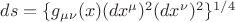 $ds=\{g_{\mu\nu}(x)(dx^{\mu})^2(dx^{\nu})^2\}^{1/4}$