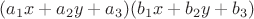 $(a_1 x+ a_2 y +a_3)(b_1 x+b_2 y +b_3)$