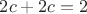 $2 c + 2 c = 2 а$ $2 c + 2 c = 2 а$