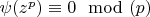 $\psi (z^p) \equiv 0 \mod (p)$