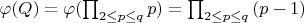 $\varphi(Q)=\varphi(\prod_{2 \leq p \leq q}{p})=\prod_{2 \leq p \leq q}{(p-1)}$